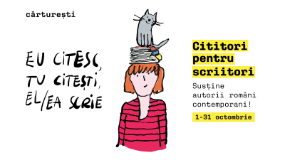 Eu citesc. Tu explorezi. El/Ea creează. La Cărturești, promovăm autorii româniea noastră”