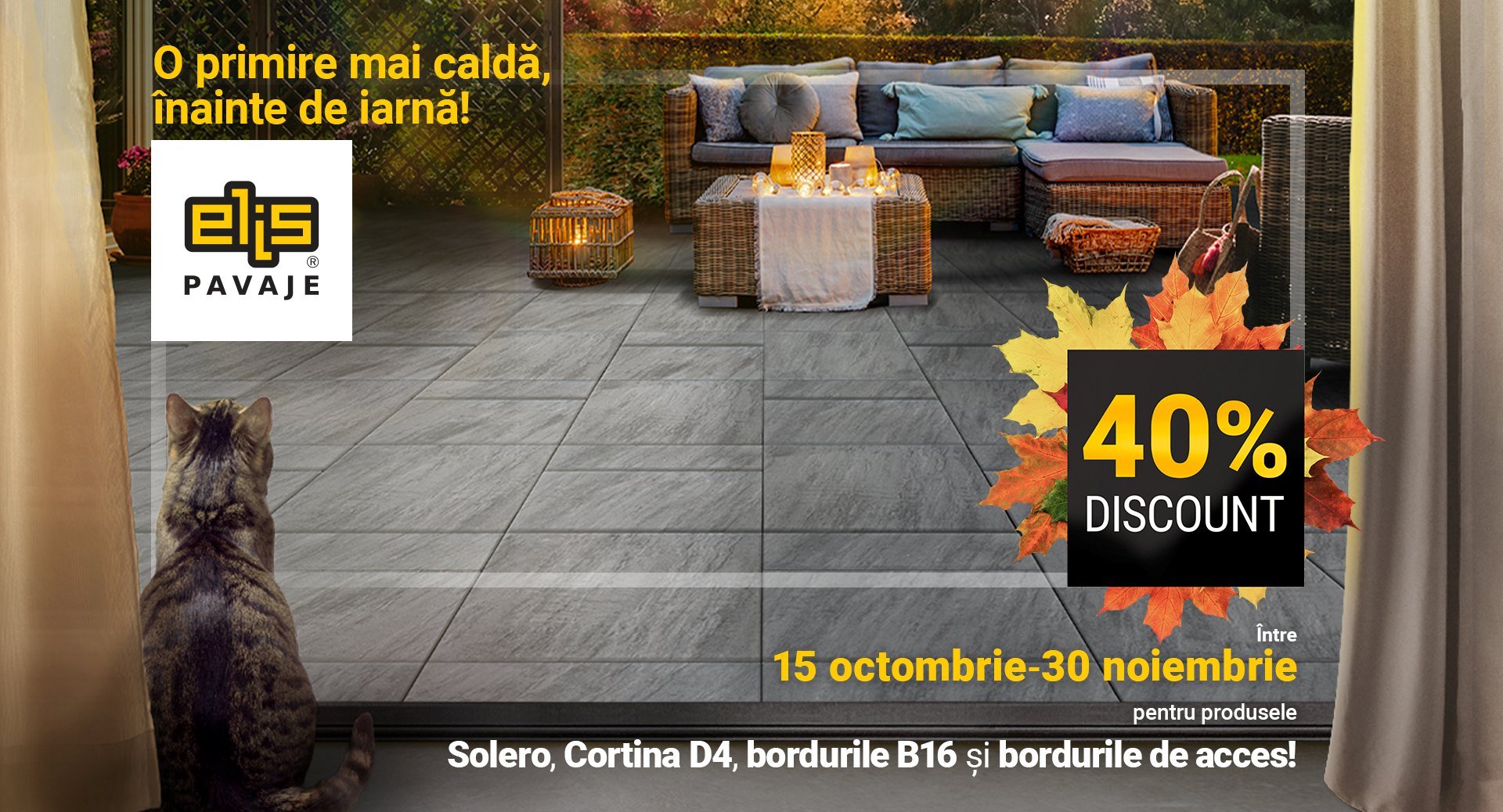 O întâmpinare mai prietenoasă înainte de sezonul rece, cu discount-uri de 40% la Elis Pavajeea noastră”