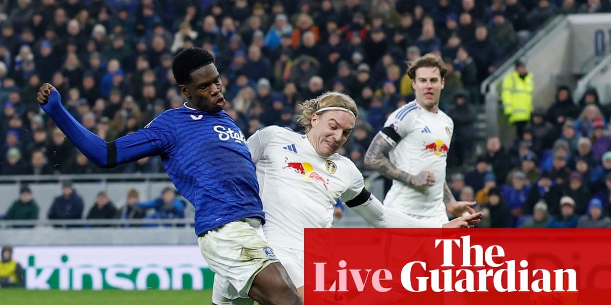 Everton 1-1 Leeds United: Premier League – as it happened | Premier League