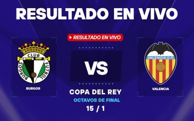 Burgos vs Valencia: resultado EN VIVO y estadísticas por la Copa del Rey