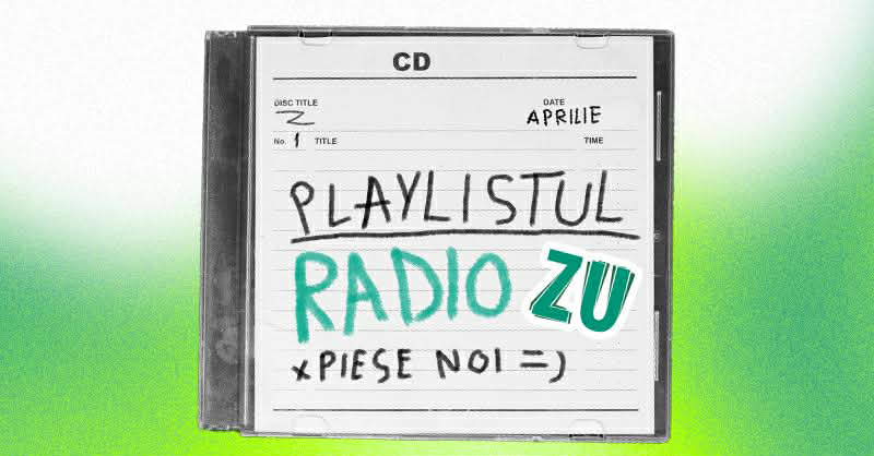 NEW MUSIC | 4 piese noi în playlistul Radio ZU. 4 motive să dai play acum