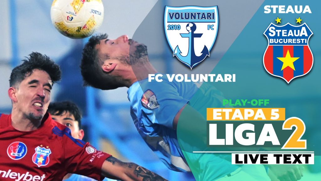 Voluntari – Steaua, meciul crucial: Ilfoveniul vrea al doilea loc!